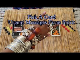 Pick A Card Reading Urgent Messages From Spirit