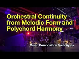 Orchestral Continuity from Melodic Form and Polychord Harmony