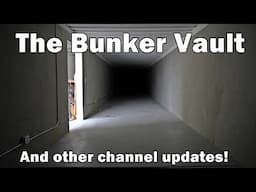 I'm building a Bunker Vault! And other channel projects and life updates!