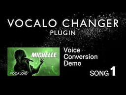 VOCALO CHANGER PLUGIN - MICHELLE - DEMO SONG 01