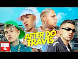 AFTER DO TRAVIS - MC Joãozinho VT, MC Ryan SP, MC Vine 7 e MC Marks (DJ Russo)