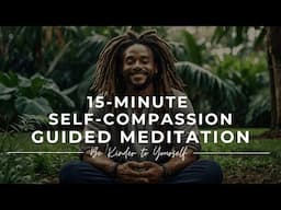 😶 Silence Your Inner Critic: 15-Minute Guided Meditation to Cultivate Self-Compassion