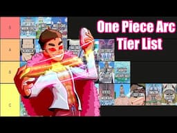 Ranking EVERY One Piece Arc!