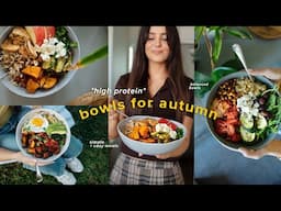 High protein bowls I'm eating this autumn (balanced + easy)