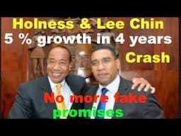 Holness & Lee Chin 5% growth in 4 years crash, Ja -  run Holness away with his fake promises