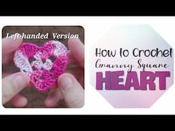 Left-handed Version | How to Crochet Granny Square Heart (with English Subtitles)