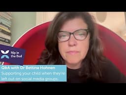 Supporting your child when they're left out on social media groups Q&A with Dr Bettina Hohnen