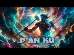 Discover P’an Ku: The Origin of Chinese Mythology 🌏🐉