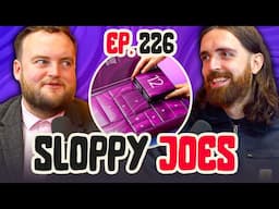 Joe DEMANDS Dirty Calendar! | Ep.226 | Sloppy Joes Podcast