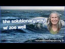 The Solutionary Way w/ Zoe Weil