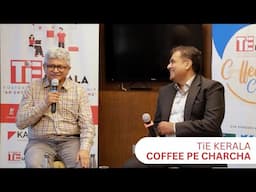 TiE Kerala Coffee Pe Charcha | C Padmakumar | Terumo Penpol