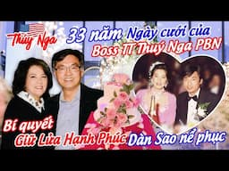 33 năm Ngày cưới của Boss TT Thuý Nga PBN.. bí quyết giữ lửa hạnh phúc dàn sao nể phục..