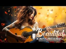 TOP 30 ROMANTIC GUITAR MUSIC 70s 80s 90s - Legendary Guitar Music - The Best Love Songs of All Time