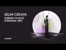 Selim Ozkaya — Subway In Acid (Original Mix)