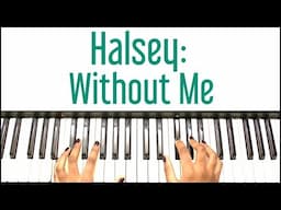 Halsey - Without Me: Piano Tutorial