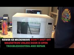 Troubleshooting & repairing 2019 GE Microwave that runs magnetron even when "off"