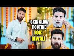 DIWALI SKIN GLOW ROUTINE | Get Ready For Diwali 2024 | BEST SKINCARE FOR MEN | HAPPY DIWALI 2024