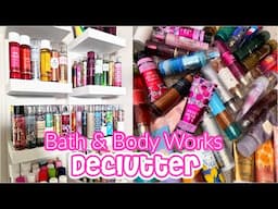 DECLUTTERING MY ENTIRE BATH & BODY WORKS COLLECTION