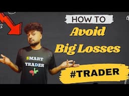 How to Avoid Big Losses by TRADERS Initially ?