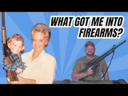 What Got Me Into Firearms?