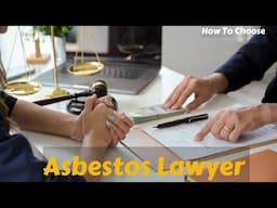 Asbestos Lawsuits | How to choose the right lawyer asbestos Lawyer