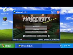 Can Windows XP Run Minecraft 1 21?