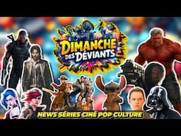 Dimanche Des Déviants #131 - News Ciné, Séries, Pop Culture