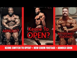 Keone Teases Switch to Open Bodybuilding + New CBum Footage + William Bonac Physique Update, Arnold?