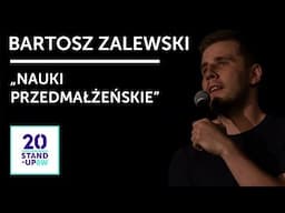 BARTOSZ ZALEWSKI - "Nauki przedmałżeńskie" | 20 Stand-Upów