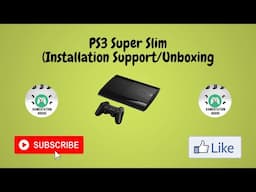 PS3 Super Slim (Installation Support/Unboxing)