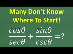 cosx/secx + sinx/cscx = ? How to Verify a Trigonometric Identity