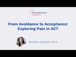 From Avoidance to Acceptance: Exploring Pain in ACT