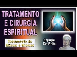 Tratamento e Cirurgia Espiritual na Madrugada, Equipe Dr. Fritz