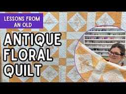 Let's Learn About This Antique Orange Floral Embroidered Quilt || Lessons From An Old Quilt