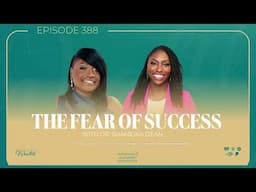 The Fear of Success with Dr. Shameika Dean