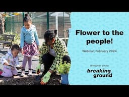 Flower to the People | Breaking Ground Webinar