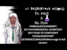 AN EXPERIENTAL MISHAP[F4NB][ASMRRP][SCI-FI][EVIL SCIENTIST][SHY FSUB TO FDOM][ASSISTANT LISTENER]