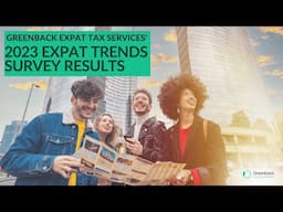 Insights from Greenback’s 2023 Expat Trends Survey