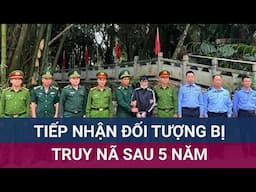 Hà Giang: Tiếp nhận đối tượng bị truy nã sau 5 năm lẩn trốn ra nước ngoài | VTC Now