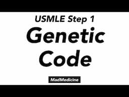 Genetic Code - Biochemistry (USMLE Step 1)