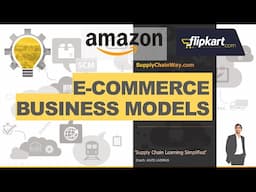 E-Commerce Business Models explained! Amazon's Flipkart's Business model, OMNI Channel & much more!