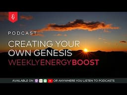 Creating Your Own Genesis | Weekly Energy Boost