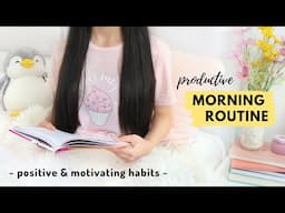 My Productive Morning Routine ✨ Increase your motivation x1000 every morning! 🌤