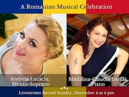 Romanian Musical Celebration with Andreia Lucaciu, Mezzo-Soprano and Madalina Danila, Piano