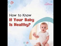 How To Know If Your Baby Is Healthy | Signs Of A Healthy Baby