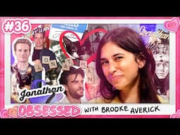 Obsessed With Jonathans | Obsessed With Brooke - Episode 36