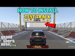 HOW TO INSTALL TEST TRACK  | GTA 5 MOD TUTORIAL | #50 | Hindi || By GT GAMING