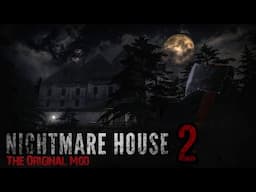 Nightmare House: The Original Mod (Source Horror Classic Now on Steam!)