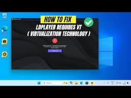 How to Fix "LDPlayer requires VT (Virtualization Technology)"