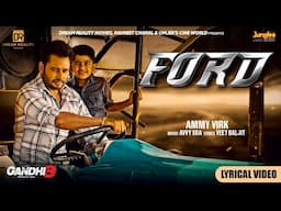 Ford (Lyrical Video) | Ammy Virk | Gandhi 3 Yarran Da Yaar | Dev Kharoud | Avvy Sra